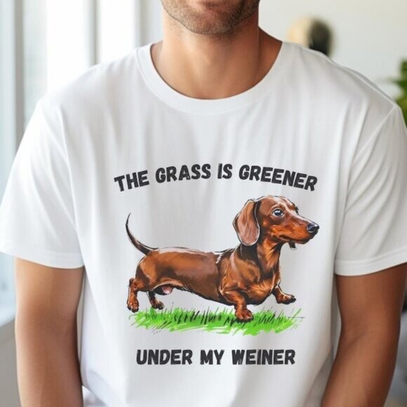 Funny The Grass is Greener Under My Weiner Unisex Tee - Picture 1 of 3